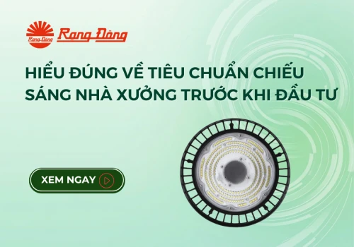 Hiểu đúng về tiêu chuẩn chiếu sáng nhà xưởng trước khi đầu tư